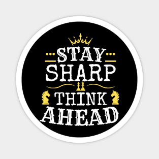 Stay sharp, think ahead - Chess Magnet